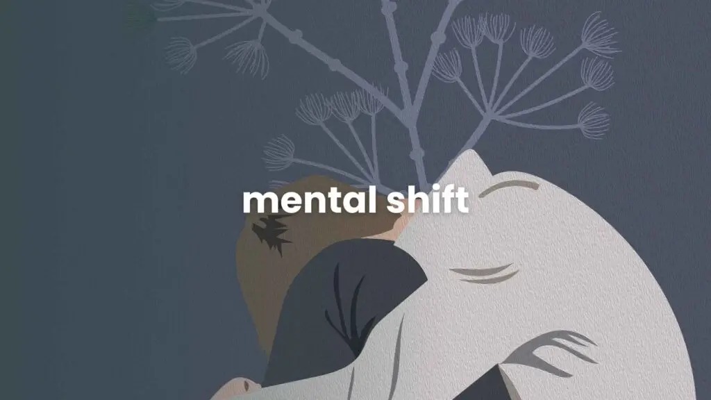 mental shift