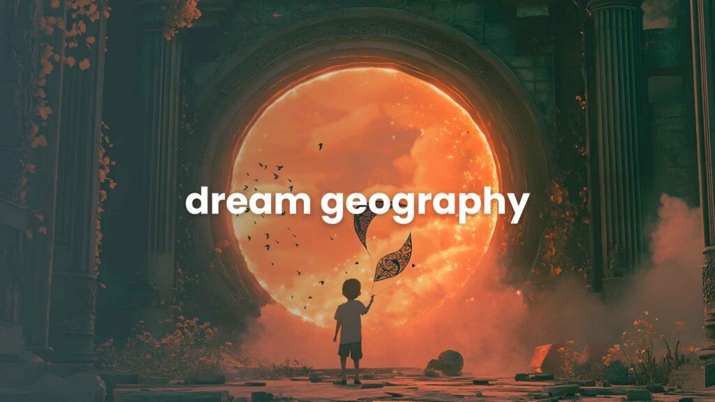 Dream Geography