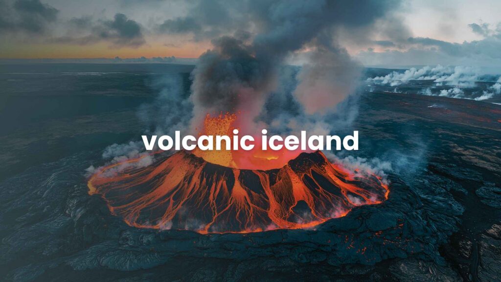 Volcanic Iceland