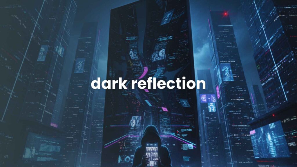 Dark Reflection