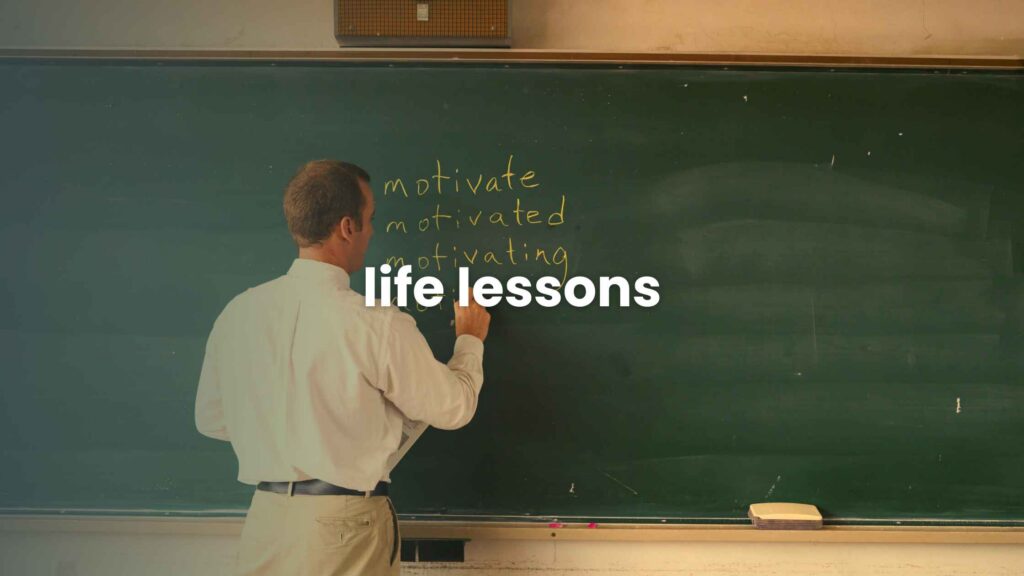 Life Lessons